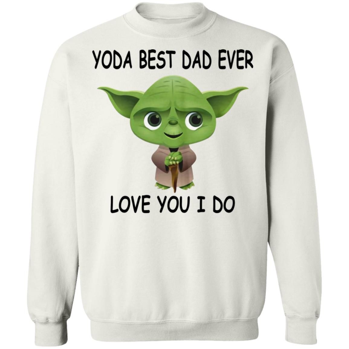Baby Yoda Best Dad Ever Love You I Do