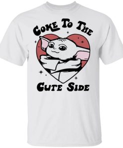 Baby Yoda come to the cute side Shirt