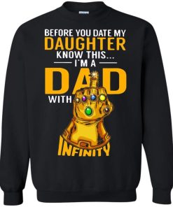 Before You Date My Daughter Know This I'm A Dad With Infinity Gauntlet shirt