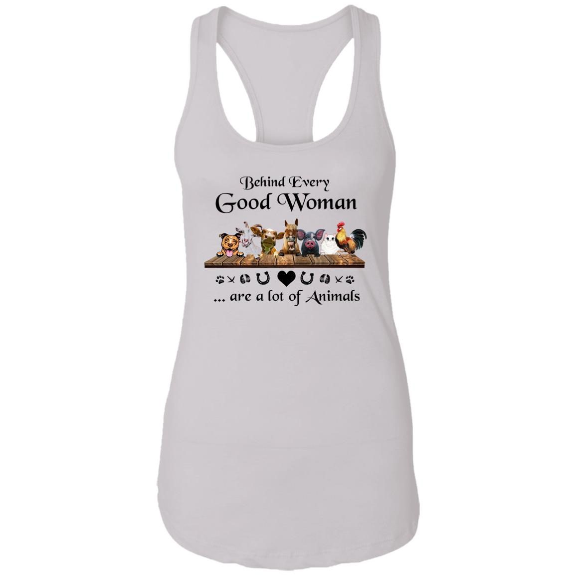 Behind Every Good Woman Are A Lot Of Animals Funny shirt
