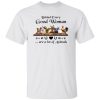 Behind Every Good Woman Are A Lot Of Animals Funny shirt