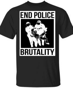 Black Lives Matter End Police Brutality shirt