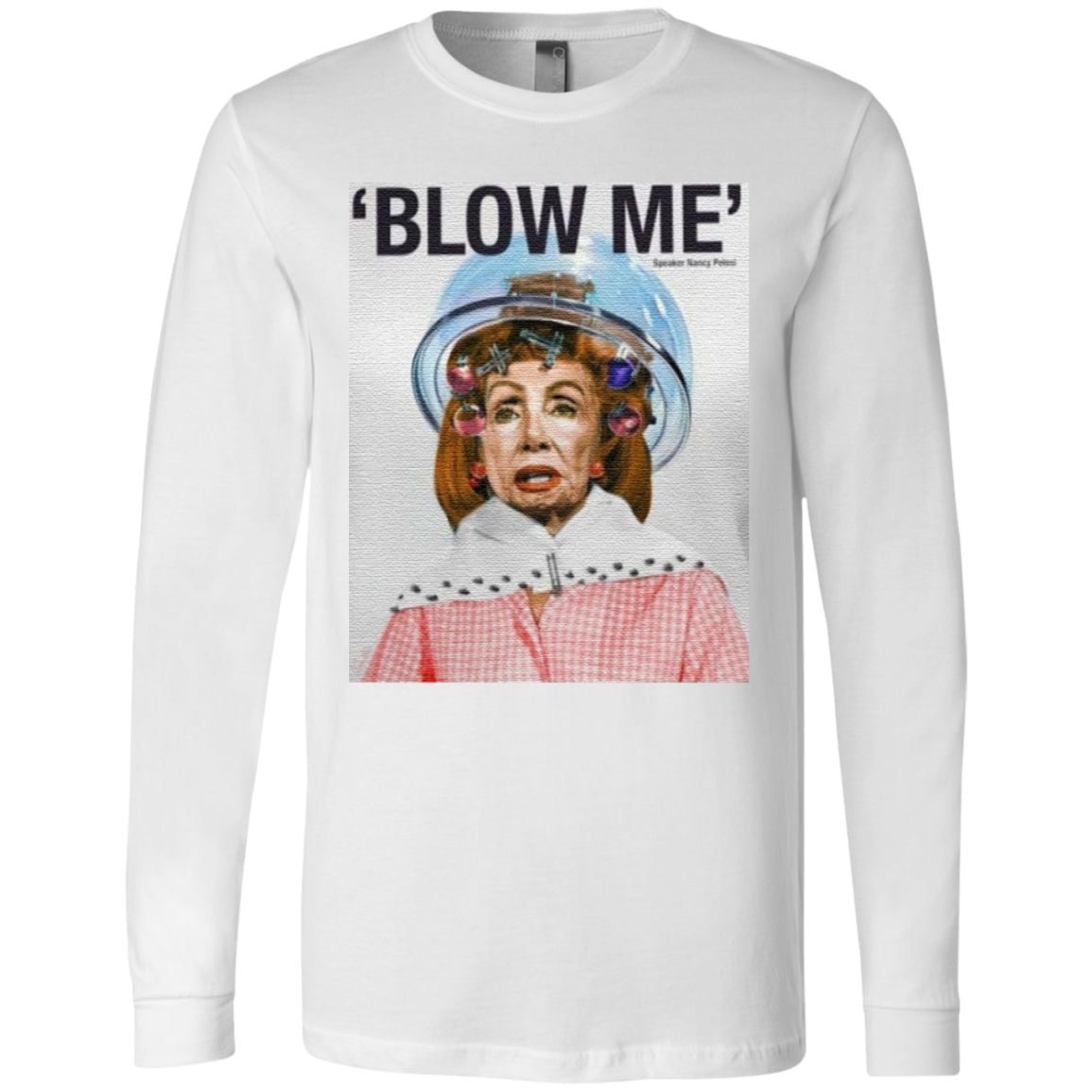 Blow Me Nancy Pelosi shirt