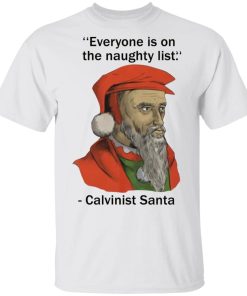 Everyone Is On The Naughty List Calvinist Santa