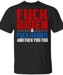 F*Ck You Joe Biden Not My President Pro Trump Potus Political Humor shirt