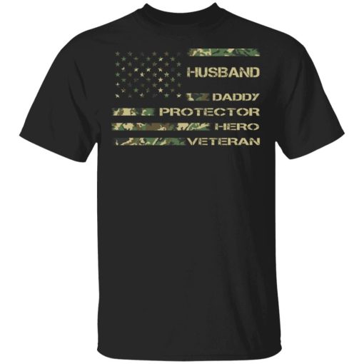 Husband Daddy Protector Hero Veteran Shirt