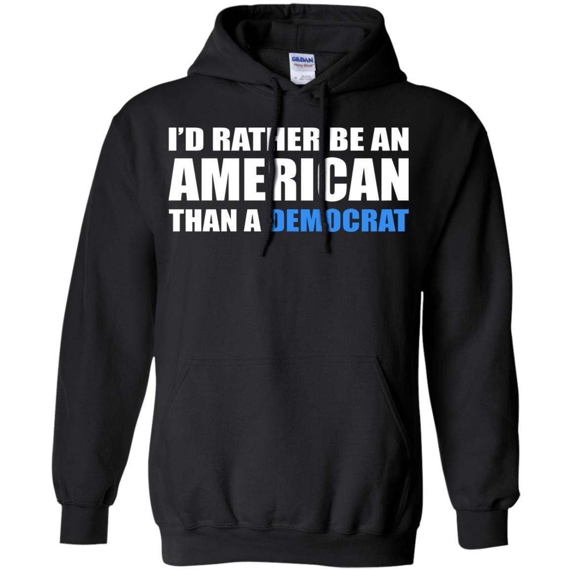 I’d Rather Be An American Than A Democrat shirt