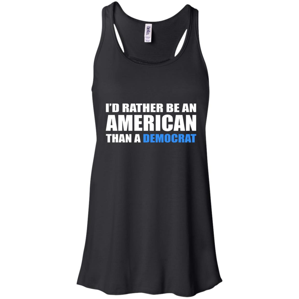 I’d Rather Be An American Than A Democrat shirt
