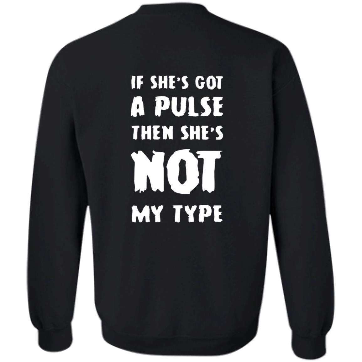 If She’s Got A Pulse Then She’s Not My Type shirt