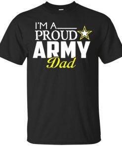 Im A Proud Army Dad Shirt 2