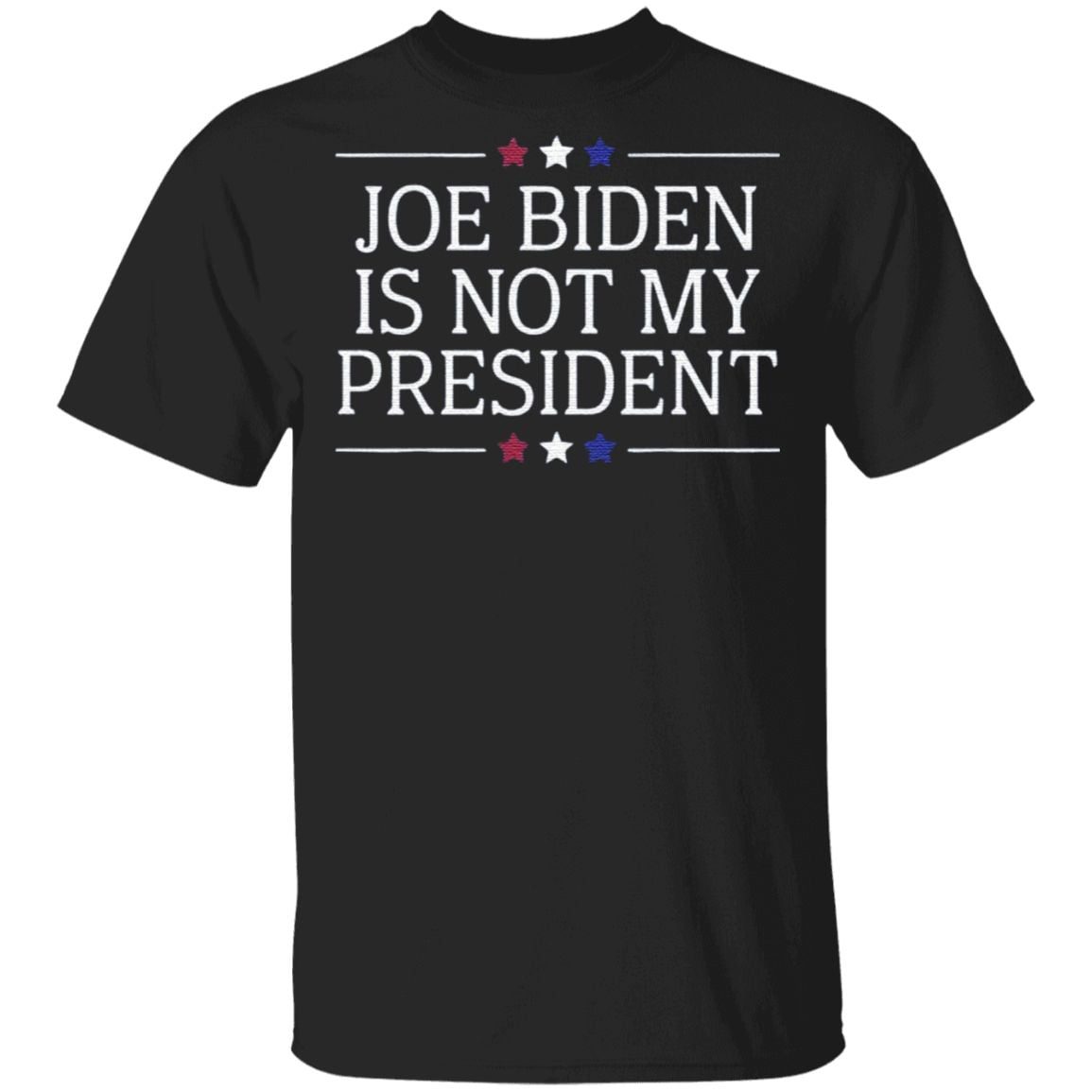 Joe Biden Is Not My President shirt