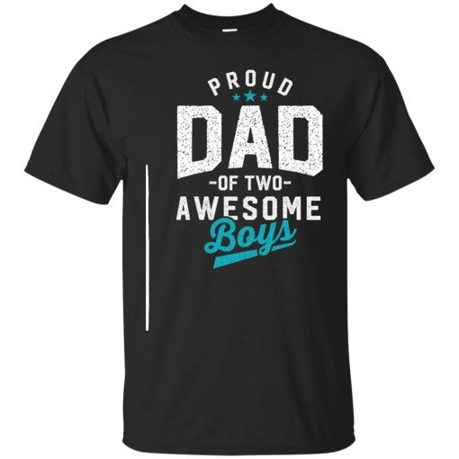 Mens Proud Dad Of Two Awesome Boys Fathers Day Shirt Father's Day shirt