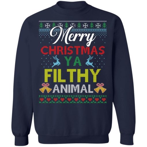 Merry Christmas Ya Filthy Animal Christmas Sweatshirt