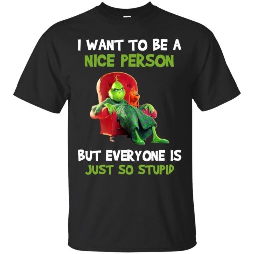 Mr Grinch I want to be a nice person shirt