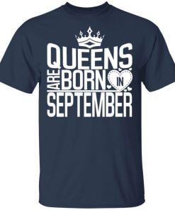 Queens Are Born In September Birthday shirt