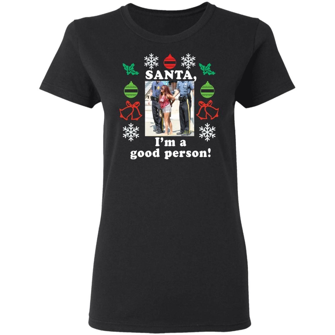 Snooki Santa I’m A Good Person Christmas Sweater Shirt