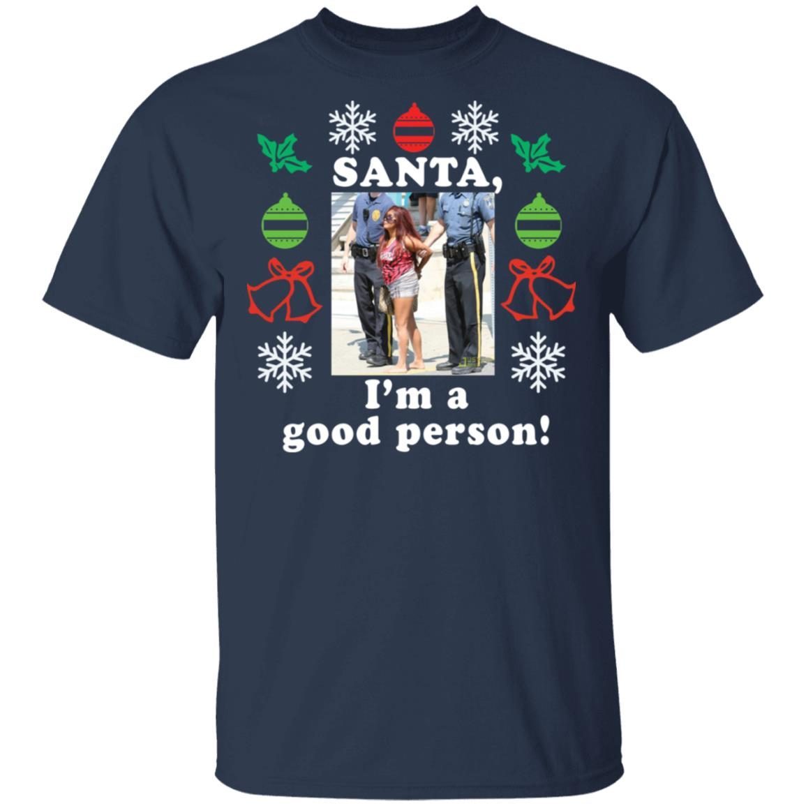 Snooki Santa I’m A Good Person Christmas Sweater Shirt