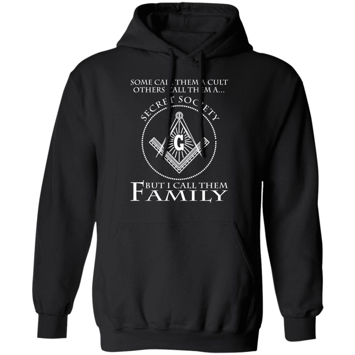 Some Call Them A Cult Others Call Them A Secret Society But I Call Them Family shirt