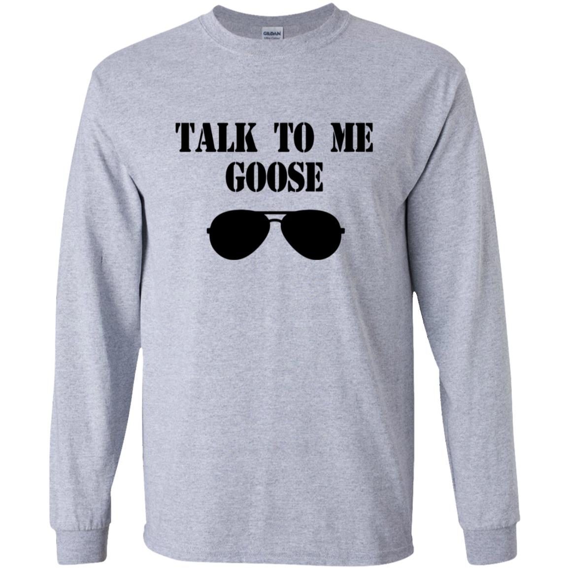 Talk To Me Goose shirt