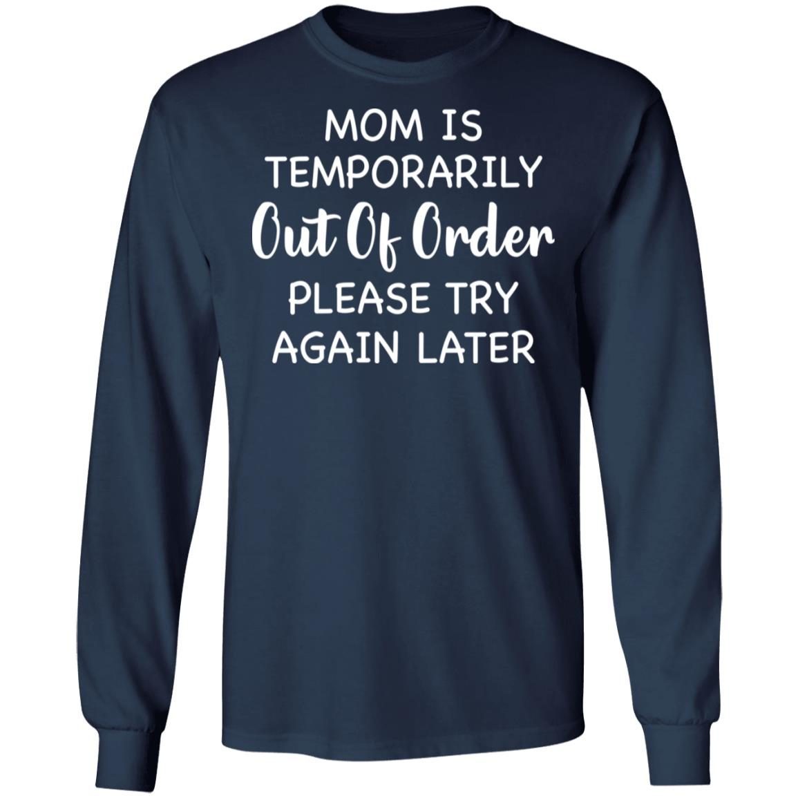 Mom is temporarily out of order please try again later shirt 4
