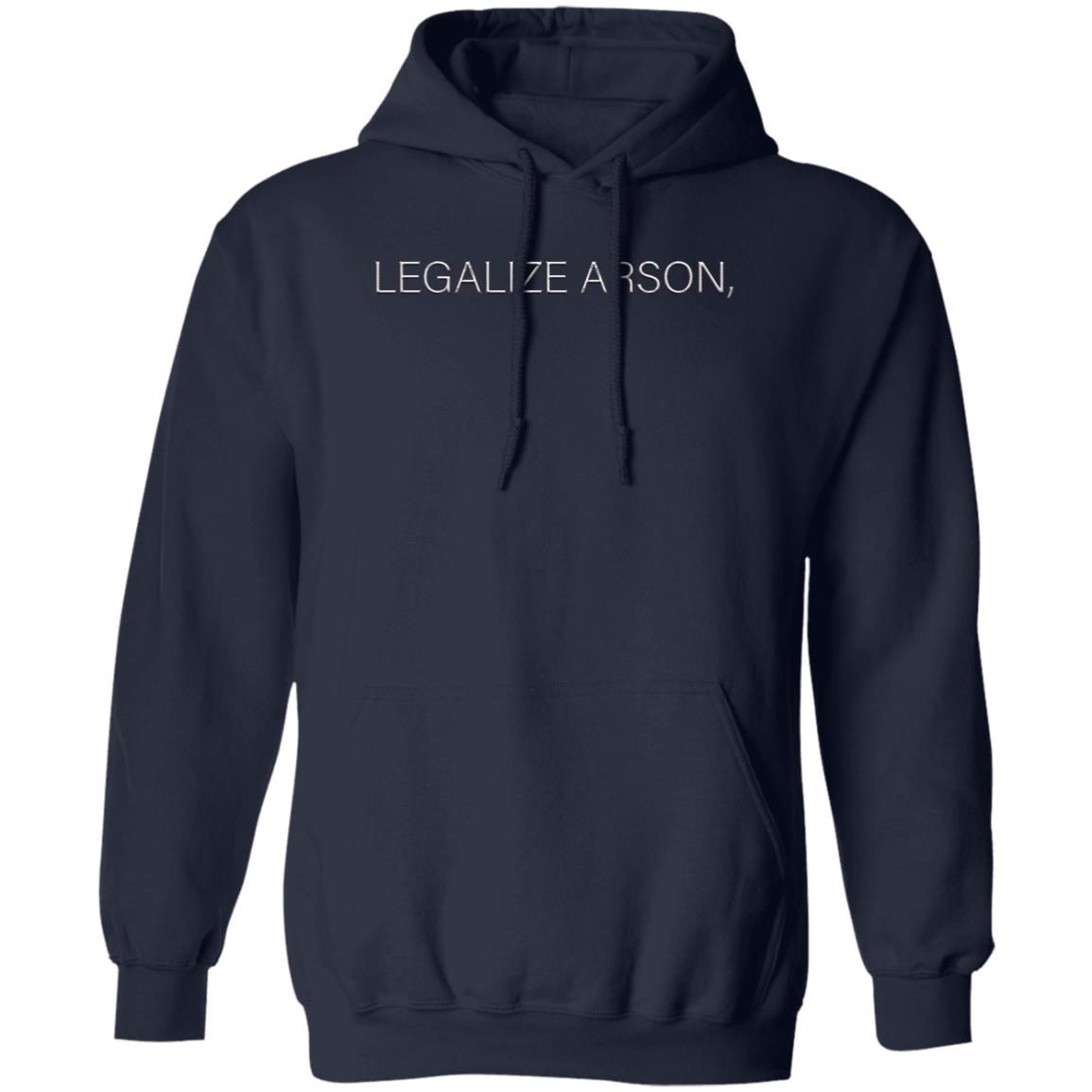 Legalize arson shirt 1
