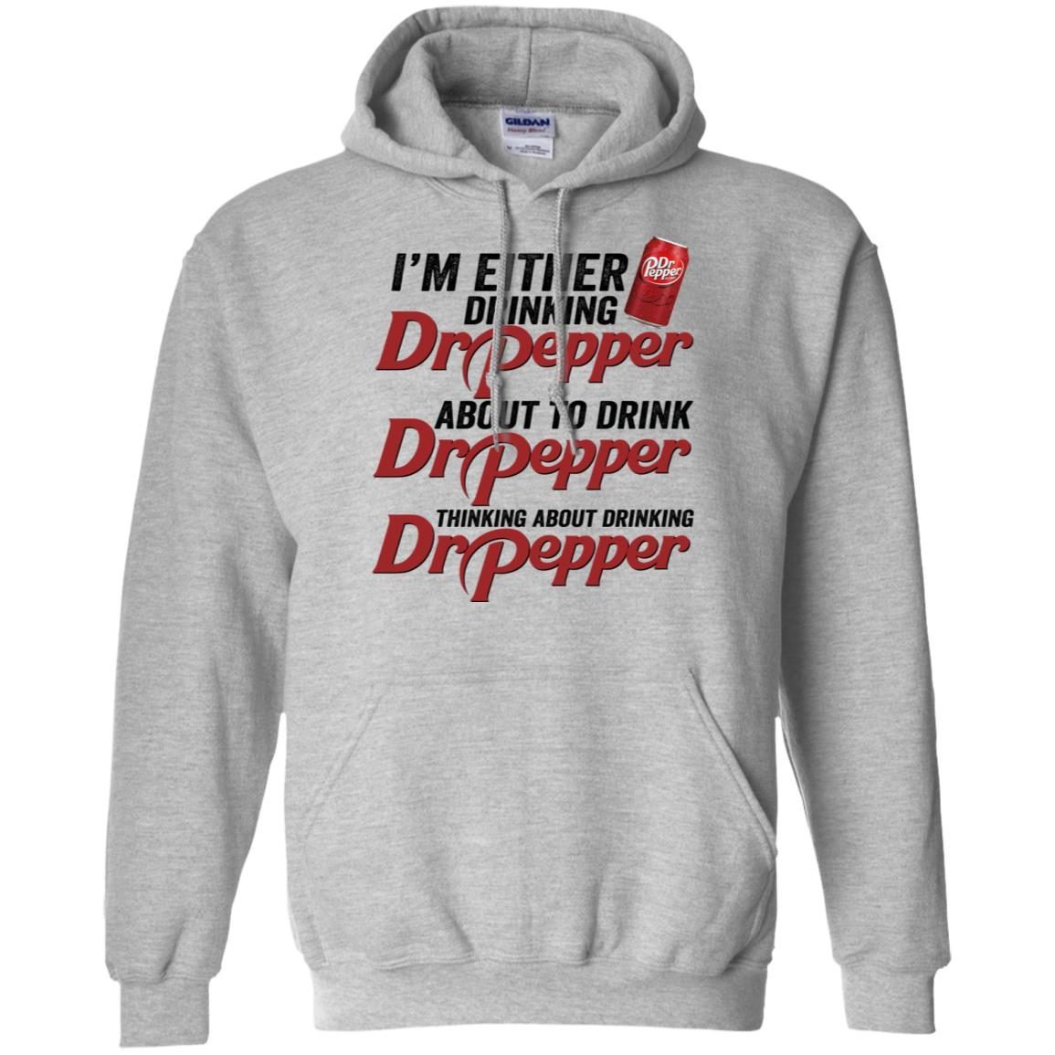 I'm Either Drinking Dr Pepper About To Drink Dr Pepper shirt 2