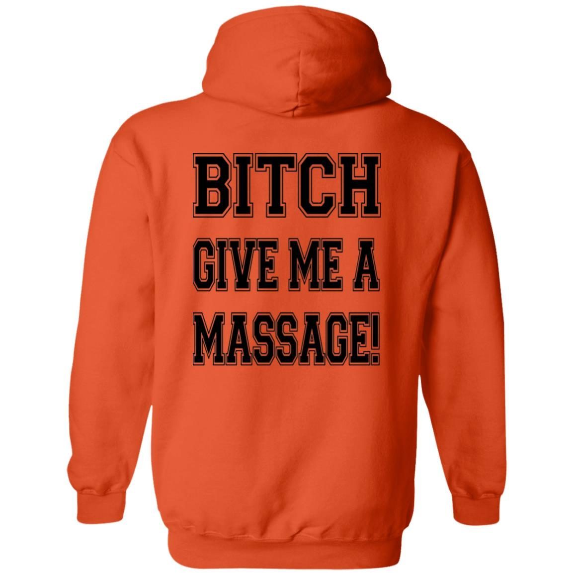 B*tch Give Me A Massage shirt 1