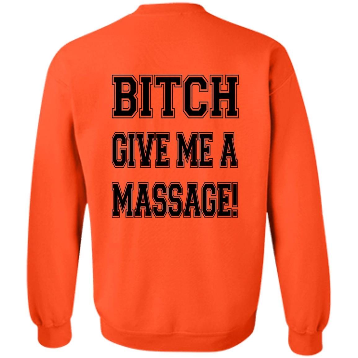 B*tch Give Me A Massage shirt 3
