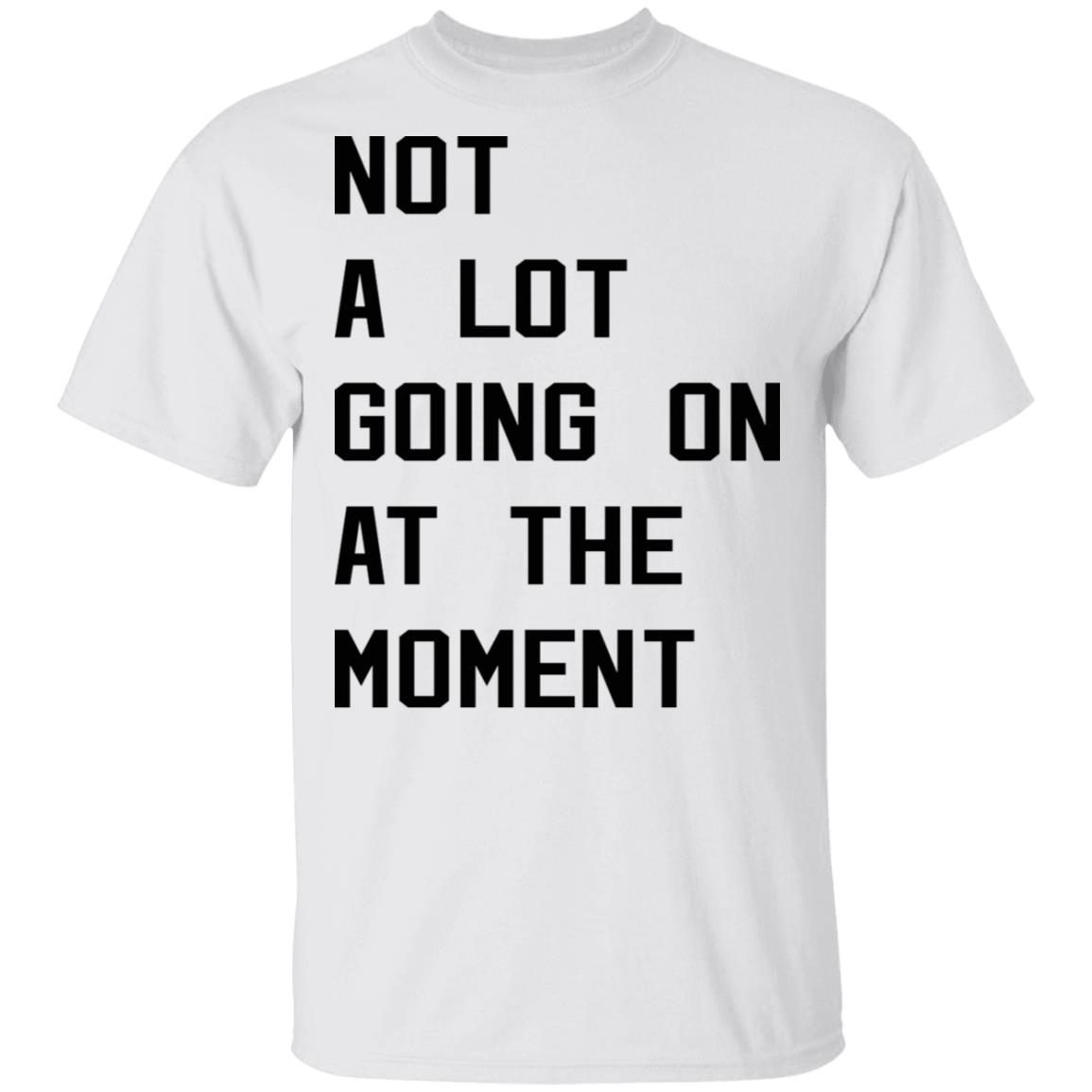 Taylor Swift Not A Lot Going On At The Moment shirt 5