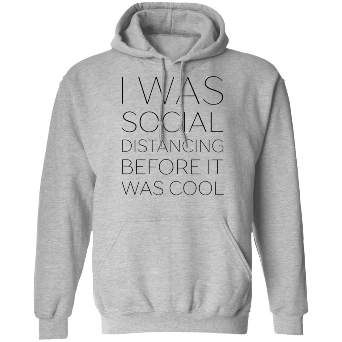 I Was Social Distancing Before It Was Cool shirt 3