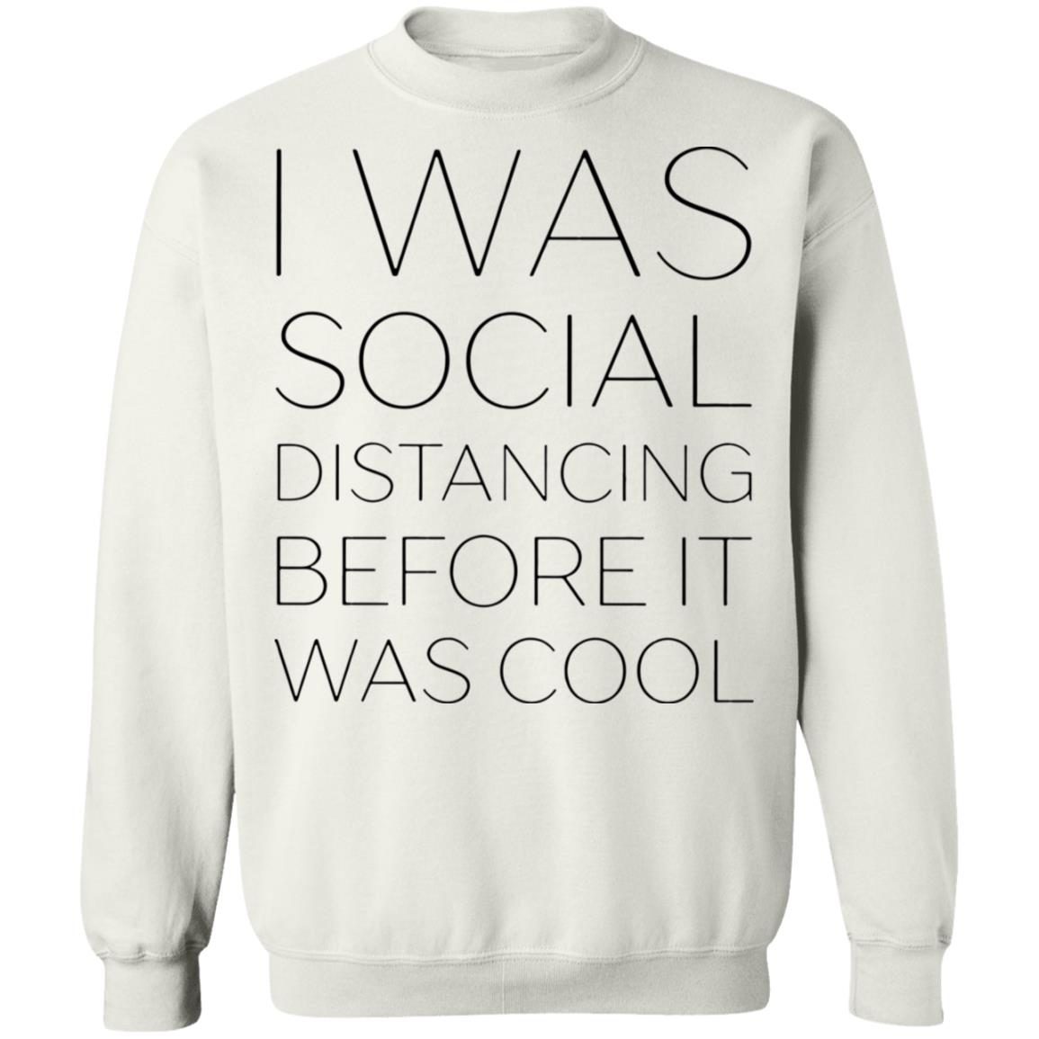 I Was Social Distancing Before It Was Cool shirt 4