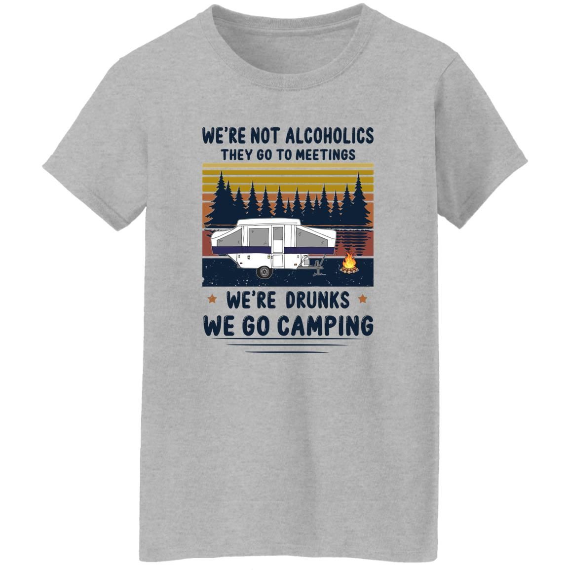 We’re Not Alcoholics They Go To Meetings We’re Drunks We Go Camping Vintage shirt 3