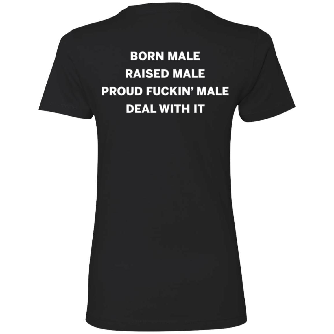 Born Male Raised Male Shirt 3