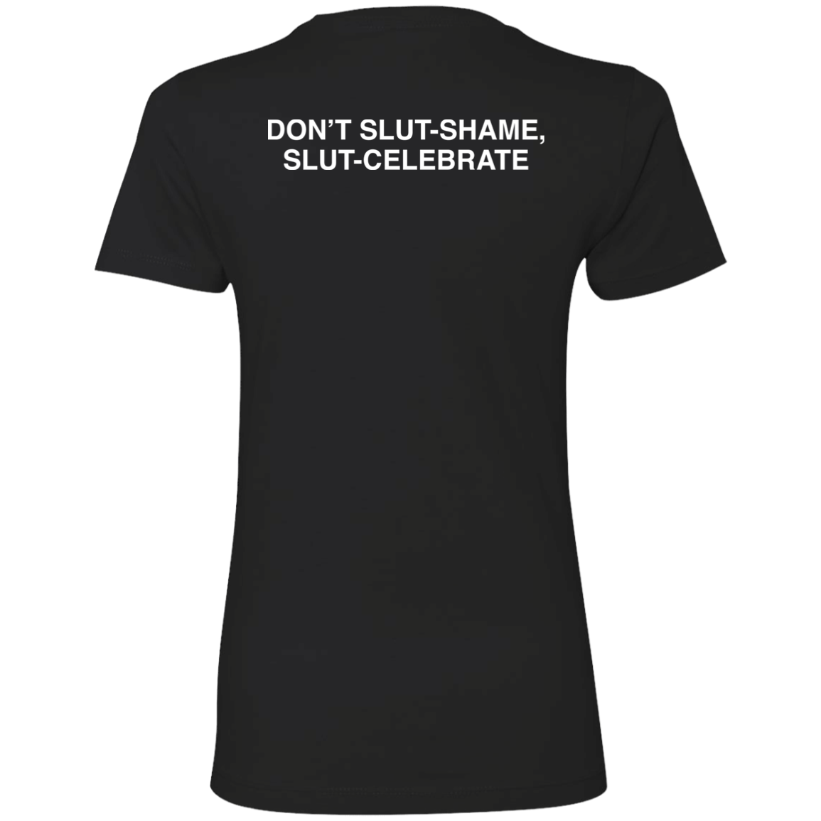 Don’t Slut Shame Slut Celebrate shirt 4