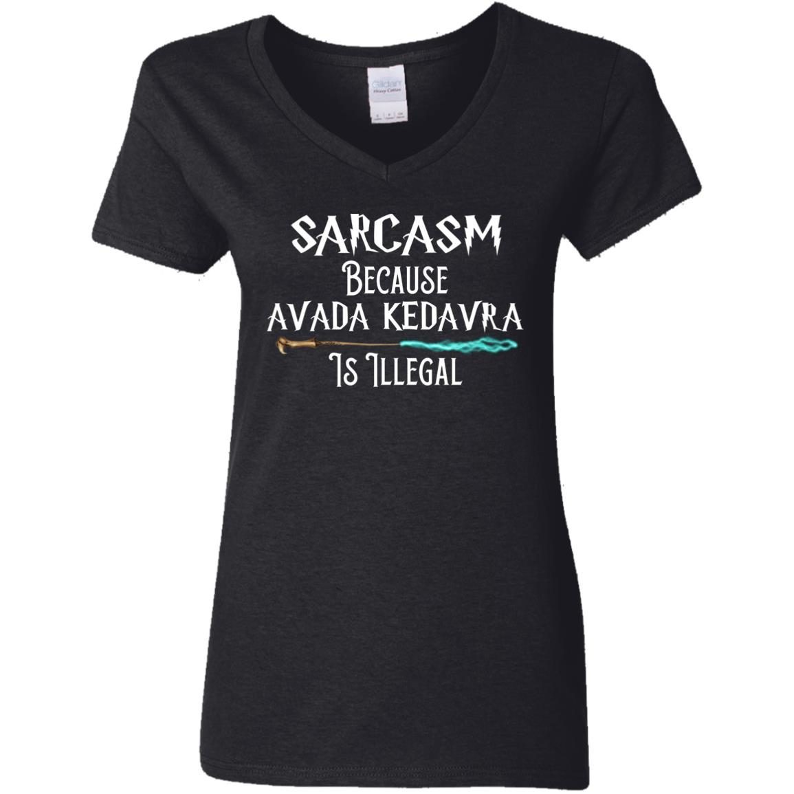 Sarcasm Because Avada Kedavra Is Illegal shirt 6