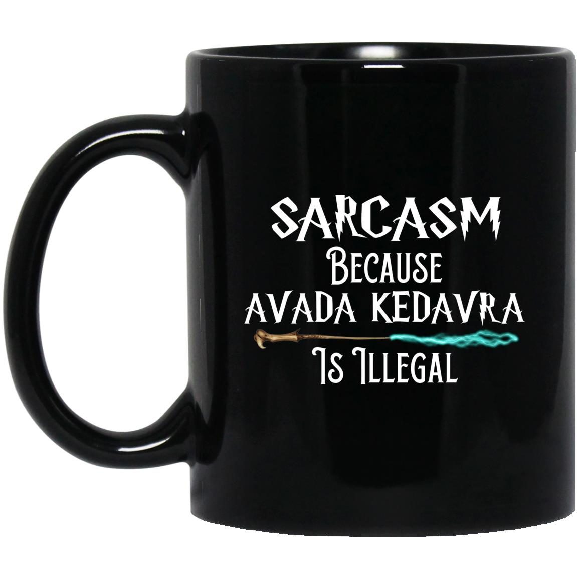 Sarcasm Because Avada Kedavra Is Illegal shirt 9