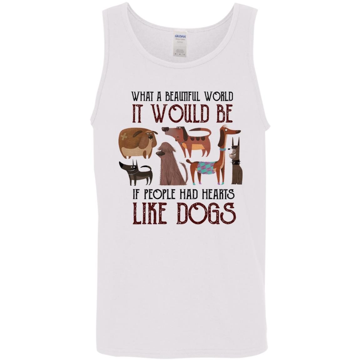 What A Beautiful World It Would Be If People Had Hearts Like Dogs shirt 6