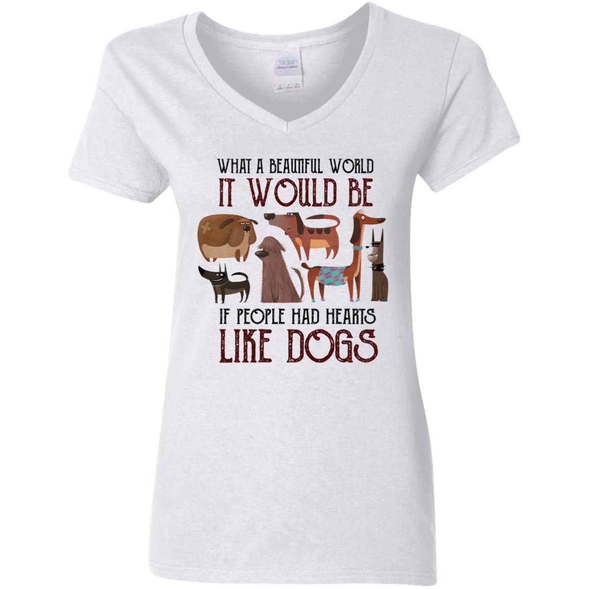 What A Beautiful World It Would Be If People Had Hearts Like Dogs shirt 7