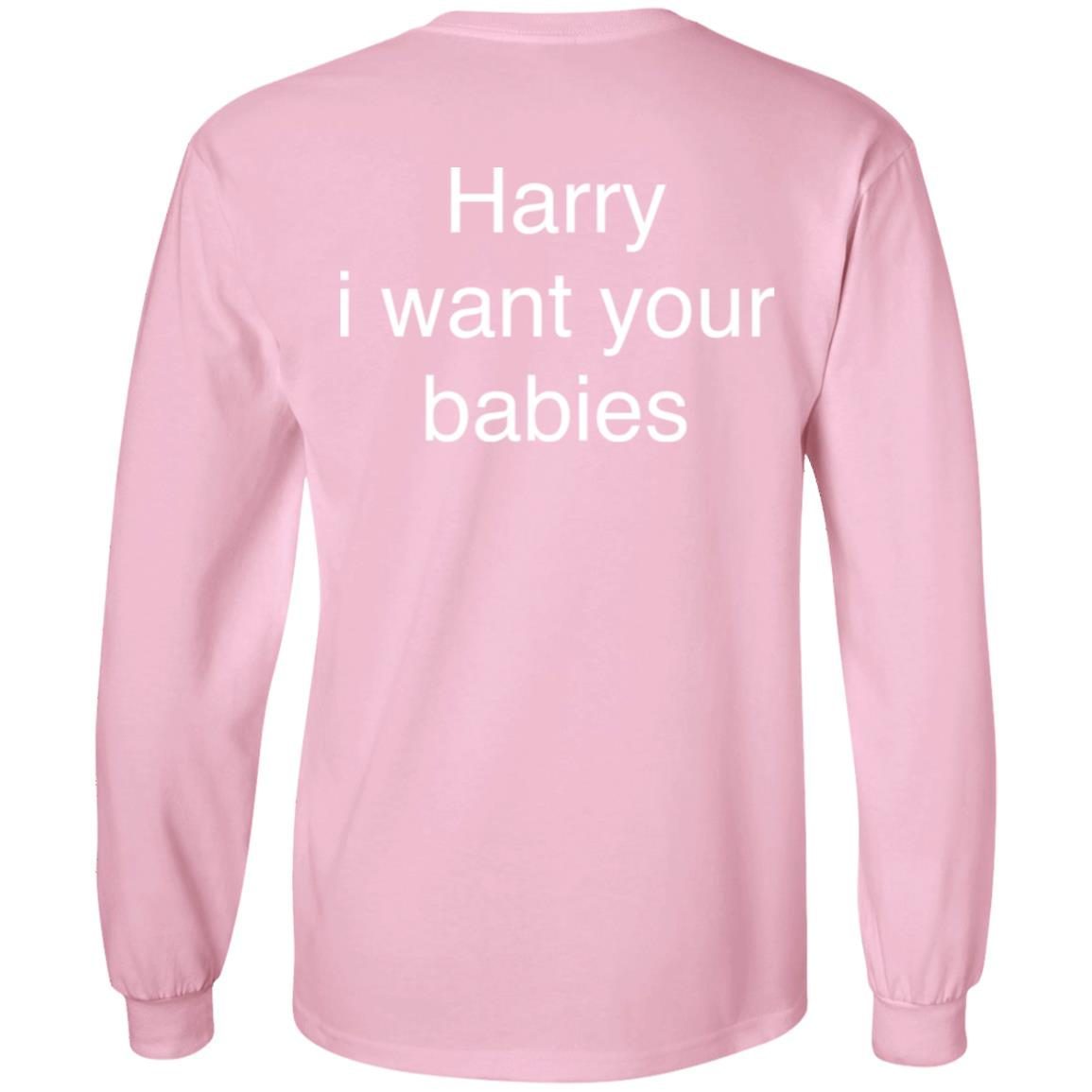 Harry I Want Your Babies shirt 4