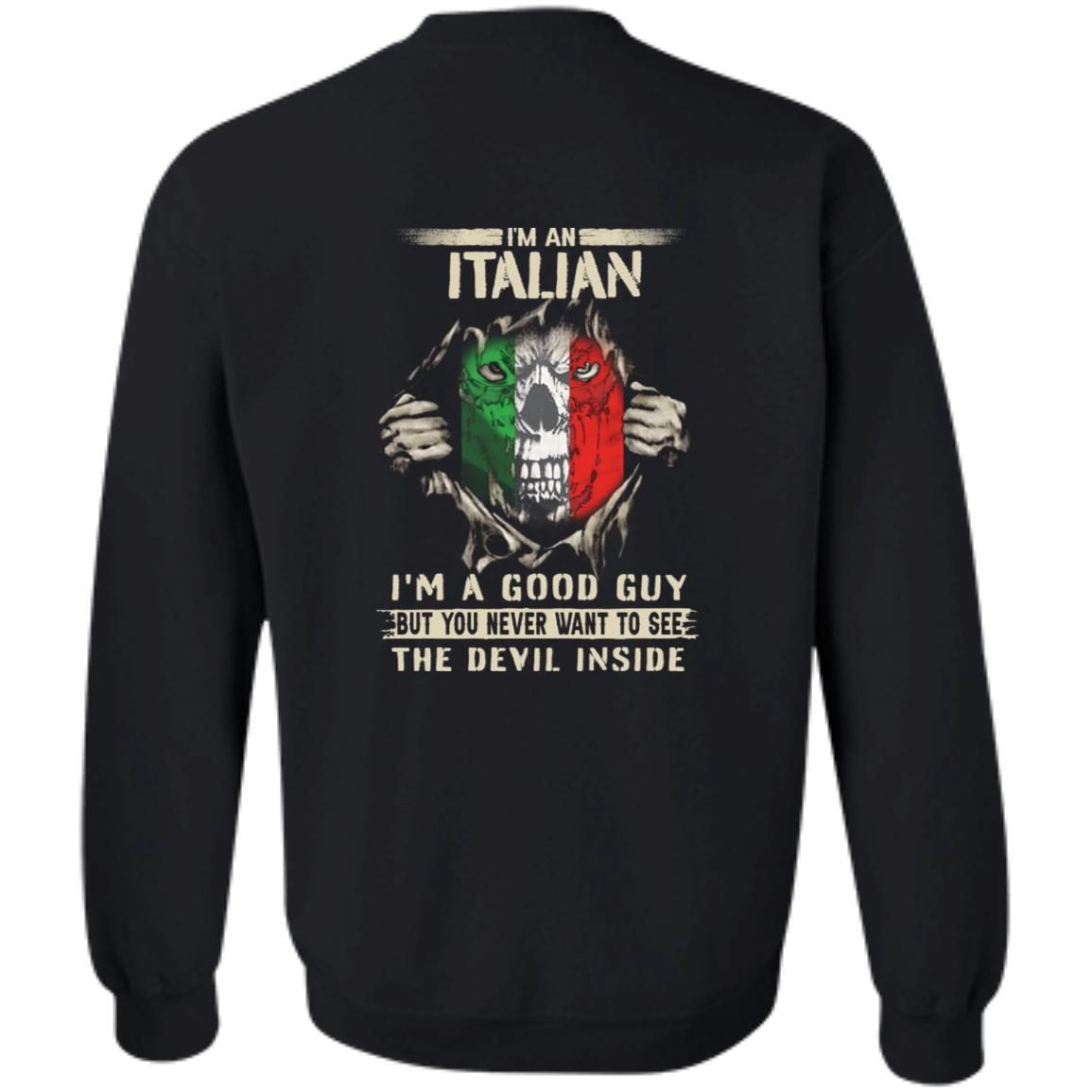 I’m An Italian I’m A Good Guy But You Never Want To See shirt 2