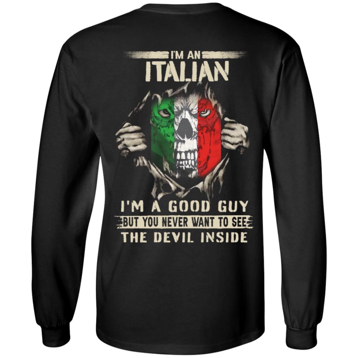 I’m An Italian I’m A Good Guy But You Never Want To See shirt 4