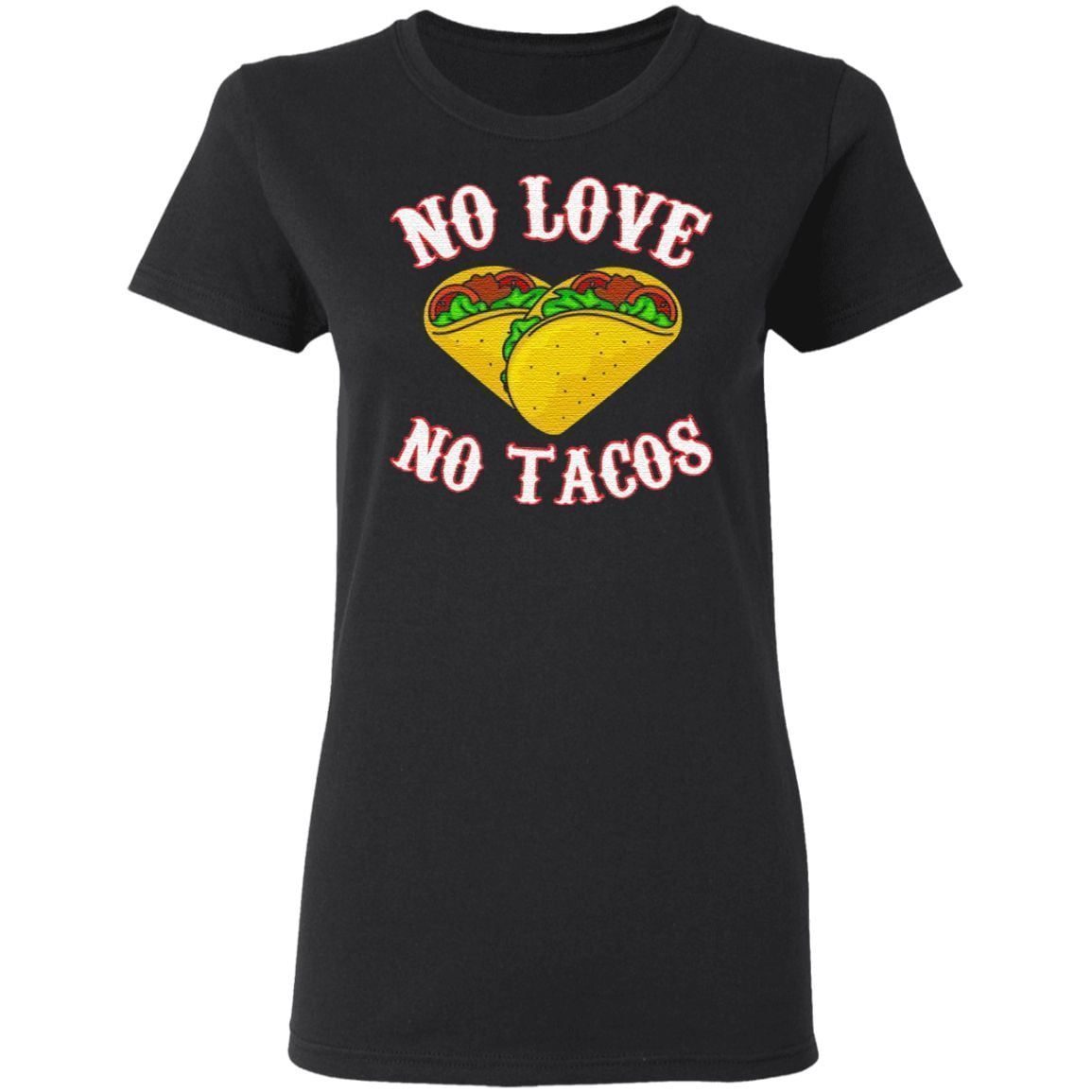 No Love No Tacos shirt 1