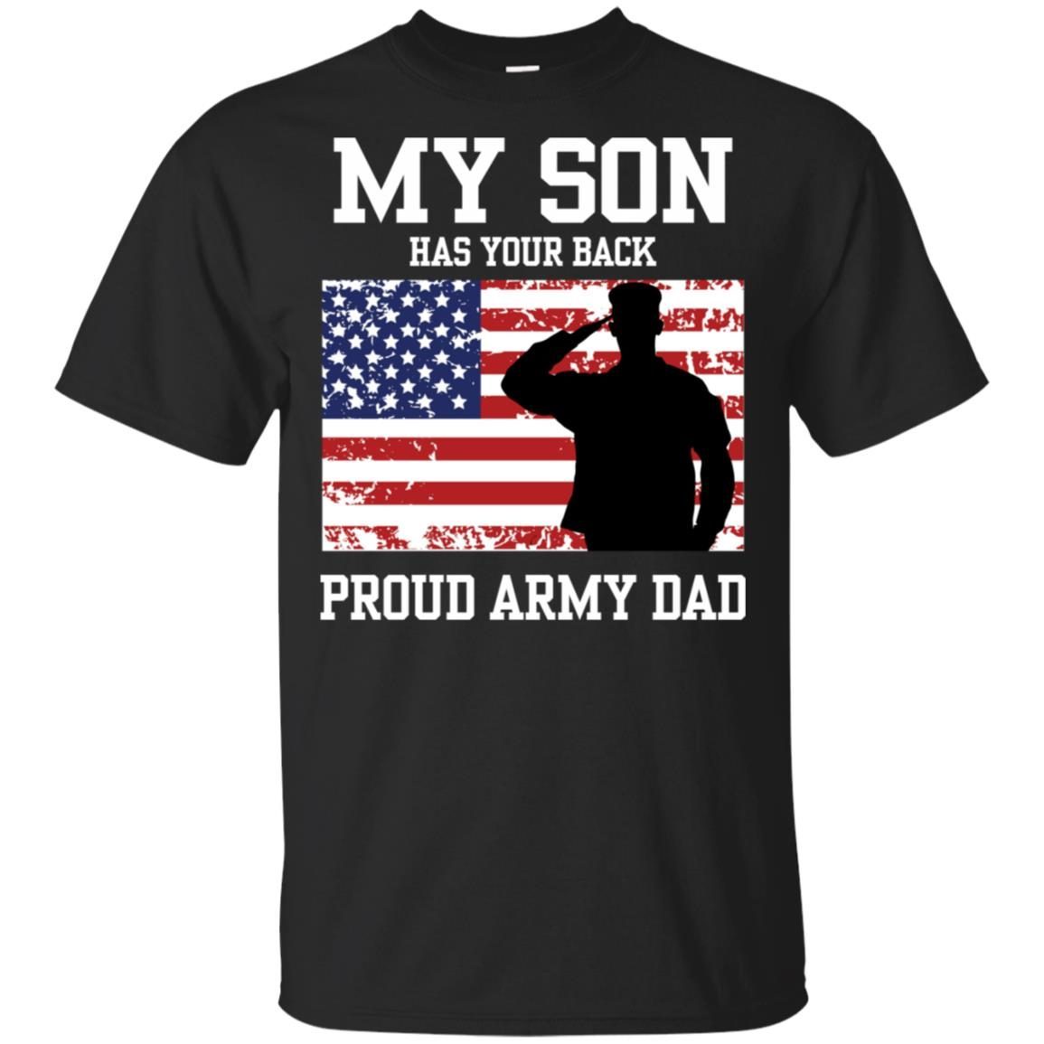 My Son Has Your Back Proud Army Dad shirt 1