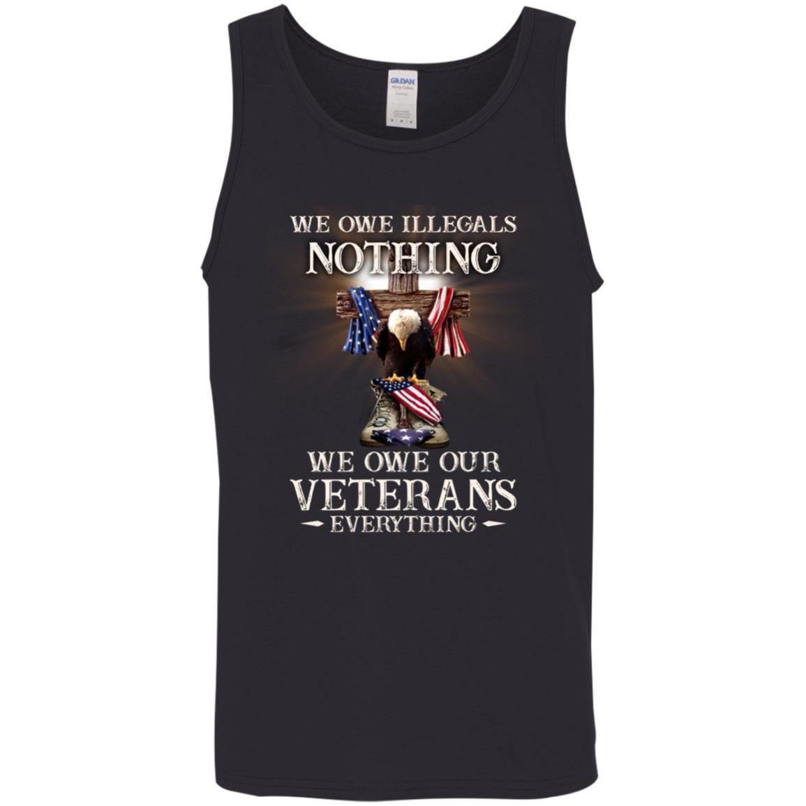 We Owe Illegals Nothing We Owe Our Veterans Everything shirt