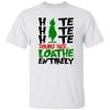 Hate Hate Hate Double Hate Loathe Entitrely Shirt.jpeg